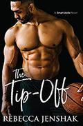 The Tip-Off: A College Sports Romance by Rebecca Jenshak