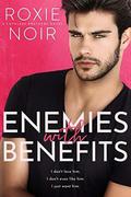 Enemies With Benefits by Roxie Noir