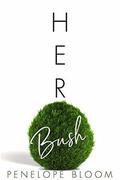 Her Bush  (Objects of Attraction) by Penelope Bloom