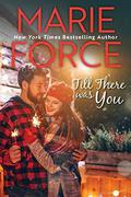 Till There Was You by Marie Force