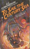 To Sail the Century Sea (Time Stream #2) by G.C. Edmondson