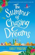 The Summer of Chasing Dreams by Holly Martin