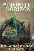 An Infinite Horizon (Eclipse Phase #1) by Steve Mohan