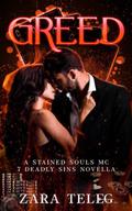 Greed: A Stained Souls MC 7 Deadly Sins Novella by Zara Teleg