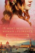 The Most Beautiful Woman in Florence: A Story of Botticelli by Alyssa Palombo