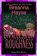 Unnecessary Roughness (Game Plan #5) by Breanna Hayse