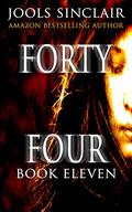 Forty-Four Book Eleven by Jools Sinclair