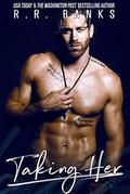 Taking Her by R.R. Banks