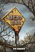 Dead: End by T.W. Brown