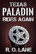Texas Paladin Rides Again by R. O. Lane
