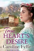 True Heart's Desire (Colorado Hearts #2) by Caroline Fyffe