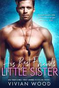 His Best Friend's Little Sister by Vivian Wood