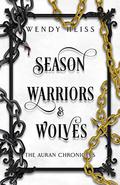 Season Warriors & Wolves (The Auran Chronicles #3) by Wendy Heiss