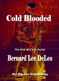 Cold Blooded by Bernard Lee DeLeo