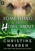 Something to Howl About (Alphaville #0.5) by Christine Warren