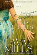 Over Verdant Irish Hills (Unexpected Prince Charming #6) by Ava Miles