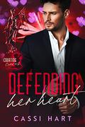 Defending Her Heart : Courting Curves by Cassi Hart