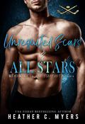 Unrequited Scars & All Stars by Heather C. Myers