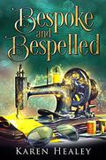 Bespoke and Bespelled: A Wellywood Magic Novella by Karen Healey