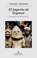 El imperio de Yegorov by Manuel Moyano