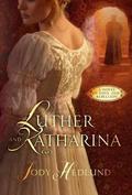 Luther and Katharina by Jody Hedlund