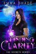 Finding Clarity (The Secrets Series #2) by Emma Shade