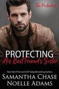 Protecting His Best Friend's Sister (The Protectors #1) by Noelle Adams