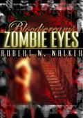 Zombie Eyes (Bloodscreams #3) by Robert W. Walker