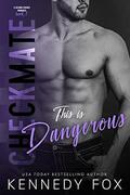 Checkmate: This is Dangerous by Kennedy Fox
