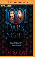 Hard to Serve: A Hard Ink Novella by Laura Kaye, Seraphina Valentine