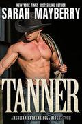 Tanner (American Extreme Bull Riders Tour #1) by Sarah Mayberry