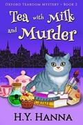 Tea with Milk and Murder by H.Y. Hanna