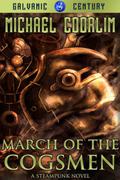 March of the Cogsmen (Galvanic Century #8) by Michael Coorlim