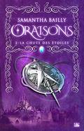 La Chute des étoiles: Oraisons, T2 (Au-delà de l'Oraison #2) by Samantha Bailly