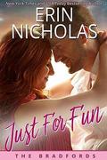 Just For Fun: The Bradfords, book four by Erin Nicholas