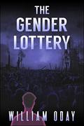 The Gender Lottery by William Oday
