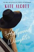 The Hollywood Daughter by Kate Alcott