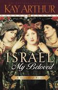 Israel My Beloved by Kay Arthur