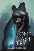 One Last Try by Kari Gregg