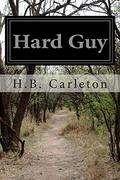 Hard Guy by H.B. Carleton