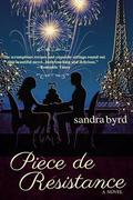 Piece de Resistance: A Novel by Sandra Byrd