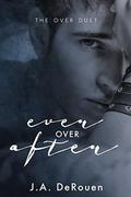 Ever Over After (Over Duet #2) by J.A. DeRouen