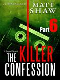 The Killer Confession: A Serial Novel by Matt Shaw