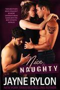 Nice And Naughty: A MFM Menage Romance by Jayne Rylon