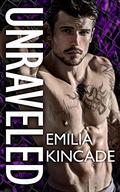 Unraveled by Emilia Kincade