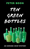 Ten Green Bottles (Edward Crisp #7) by Peter Boon