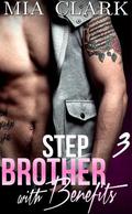 Stepbrother With Benefits 3 by Mia Clark