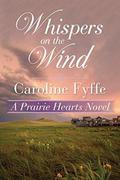Whispers on the Wind by Caroline Fyffe