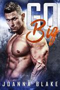 GO BIG: A Secret Baby Romance by Furious Fotog