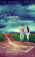 Dare to Dream by S.B. Alexander
